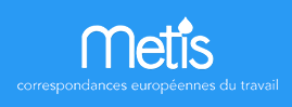 Metis, Correspondances européennes du travail