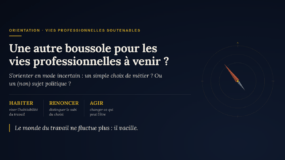 Une autre boussole pour les vies professionnelles à venir ?